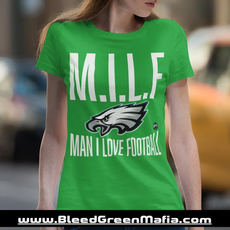 M.I.L.F | Man I Love Football Ladies T-Shirt | www.BleedGreenMafia.com
